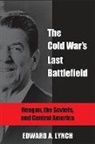 Edward A Lynch, Edward A. Lynch - Cold War''s Last Battlefield