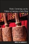Erica Fox Brindley - Music, Cosmology, and the Politics of Harmony in Early China