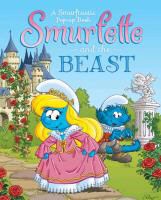 Peyo, Chani (CRT)/ Peyo (ILT) Peyo/ Yammer, Peyo - Smurfette and the Beast A Smurftastic Pop-up Book