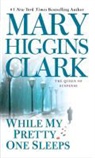 Mary Higgins Clark - While My Pretty One Sleeps