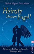 Allgeie, Allgeier, Michae Allgeier, Michael Allgeier, Montel, Tonio Montel - Heirate Deinen Engel!