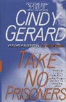 Cindy Gerard - Take No Prisoners