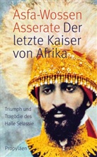 Asfa-Wossen Asserate, Prinz Asfa-Wossen Asserate - Der letzte Kaiser von Afrika