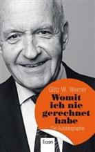 Cornelsen, Werne, Götz W Werner, Götz W. Werner - Womit ich nie gerechnet habe