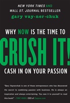 Gary Vaynerchuk - Crush It!
