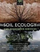 Richard D. Bardgett, Valerie Behan-Pelletier, Diana H. Wall, Diana H. (University Distinguished Professor Wall, Diana H. Bardgett Wall, Richard D. Bardgett... - Soil Ecology and Ecosystem Services