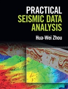 Hau-Wei Zhou, Hua Wei Zhou, Hua-Wei Zhou, Hua-Wei (University of Houston) Zhou, Zhou Hua-Wei - Practical Seismic Data Analysis