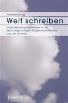 Annette König - Welt schreiben