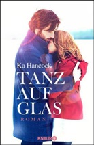 Ka Hancock - Tanz auf Glas
