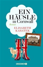 Elisabeth Kabatek - Ein Häusle in Cornwall