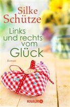 Silke Schütze - Links und rechts vom Glück