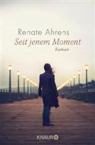 Renate Ahrens - Seit jenem Moment