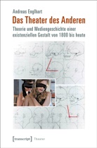 Andreas Englhart - Das Theater des Anderen