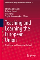 Stefania Baroncelli, Robert Farneti, Roberto Farneti, Ioan Horga, Ioan Horga et al, Sophie Vanhoonacker - Teaching and Learning the European Union