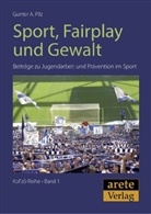 Gunter A Pilz, Gunter A. Pilz, Kuhlman, Kuhlmann, Detlef Kuhlmann, PIL... - Sport, Fairplay und Gewalt. Bd.1