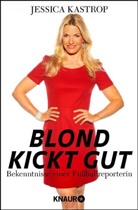 Jessica Kastrop - Blond kickt gut