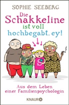 Sophie Seeberg - Die Schakkeline ist voll hochbegabt, ey!