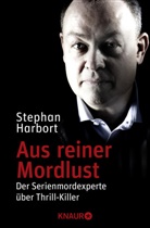 Stephan Harbort - Aus reiner Mordlust