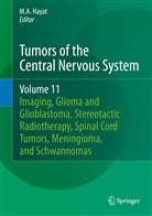 A Hayat, M A Hayat, M. A. Hayat, M.A. Hayat - Tumors of the Central Nervous System - 11: Tumors of the Central Nervous System, Volume 11