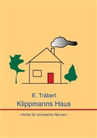 Elmar Träbert - Klippmanns Haus