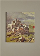 Elsig, Patrick Elsig, Musées cantonaux du Valais - Le château de Valère aux XIXe et XXe siècles