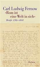 Carl Ludwig Fernow, Margrit Glaser, Ha Tausch, Margri Glaser, Margrit Glaser, Tausch... - »Rom ist eine Welt in sich«, 2 Teile