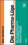 Ben Goldacre, Karin Miedler - Die Pharma-Lüge