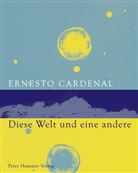 Ernesto Cardenal - Diese Welt und eine andere