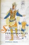 Stephen Orgel - Spectacular Performances