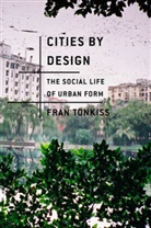 F Tonkiss, Fran Tonkiss, Tonkiss Fran - Cities By Design