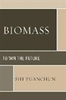 Yuanchun Shi, Shi Yuanchun - Biomass to Win the Future