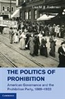 Lisa Andersen, Lisa M F Andersen, Lisa M. F. Andersen, Andersen Lisa M. F. - Politics of Prohibition