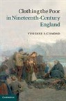 Vivienne Richmond, Vivienne (Goldsmiths Richmond, Richmond Vivienne - Clothing the Poor in Nineteenth-Century England
