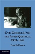 Peter Hoffmann - Carl Goerdeler and the Jewish Question, 1933-1942