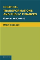 Mark Dincecco, Mark (Assistant Professor) Dincecco - Political Transformations and Public Finances