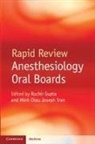 Ruchir Gupta, Ruchir Gupta, Gupta Ruchir, Minh Chau Joseph Tran - Rapid Review Anesthesiology Oral Boards