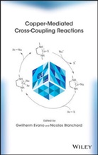 Nicolas Blanchard, Nicolas (University of Strasbourg Blanchard, G Evano, Gwilherm Evano, Gwilherm (Universite Libre de Bruxelles Evano, Gwilherm Blanchard Evano - Copper-Mediated Cross-Coupling Reactions