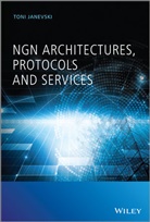T Janevski, Toni Janevski, Janevski Toni, Toni Janevski - Ngn Architectures, Protocols and Services