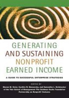 Oster, Sharon M. Oster, Sharon M. Massarsky Oster, Sharon Massarsky Oster, Samantha L. Beinhacker, Cynthia W. Massarsky... - Generating and Sustaining Nonprofit Earned Income
