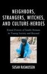 Susan Rasmussen, Susan J Rasmussen, Susan J. Rasmussen - Neighbors Strangers Witches Ancb