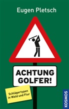 Eugen Pletsch - Achtung Golfer!