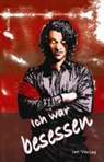 Detle Klewer, B C u a Meisner, Ulric Seibert, Gideon Gratias, Ines Heckmann, Jenny Huang... - Ich war besessen