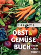 Gabriele Lehari - Das große Obst & Gemüse Buch