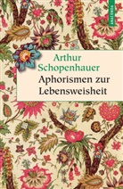 Arthur Schopenhauer - Aphorismen zur Lebensweisheit