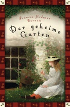 Frances Hodgson Burnett, Felix Mayer - Frances Hodgson Burnett, Der geheime Garten (Neuübersetzung)