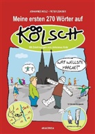 Johanne Kolz, Johannes Kolz, Peter Zender, Piet Zender, Johannes Kolz - Meine ersten 270 Wörter auf Kölsch