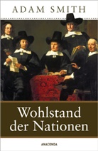 Adam Schmith, Adam Smith, Heinric Schmidt, Heinrich Schmidt, Max Stirner - Wohlstand der Nationen