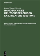 Ingrid Maaß, Philipp, Michael Philipp, Frithjof Trapp - Handbuch des deutschsprachigen Exiltheaters 1933-1945 - Band 1: Verfolgung und Exil deutschsprachiger Theaterkünstler