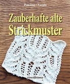 Pokorn, Pokorny, Annelie Pokorny, Varpio, Eva Varpio - Zauberhafte alte Strickmuster