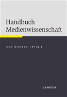 Simo Ruschmeyer, Simon Ruschmeyer, Elisabeth Walke, Ruschmeye, Schröte, Jen Schröter... - Handbuch Medienwissenschaft